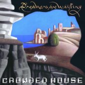 CROWDED HOUSE "Dreamers Are Waiting" (180g, Blue Vinyl)